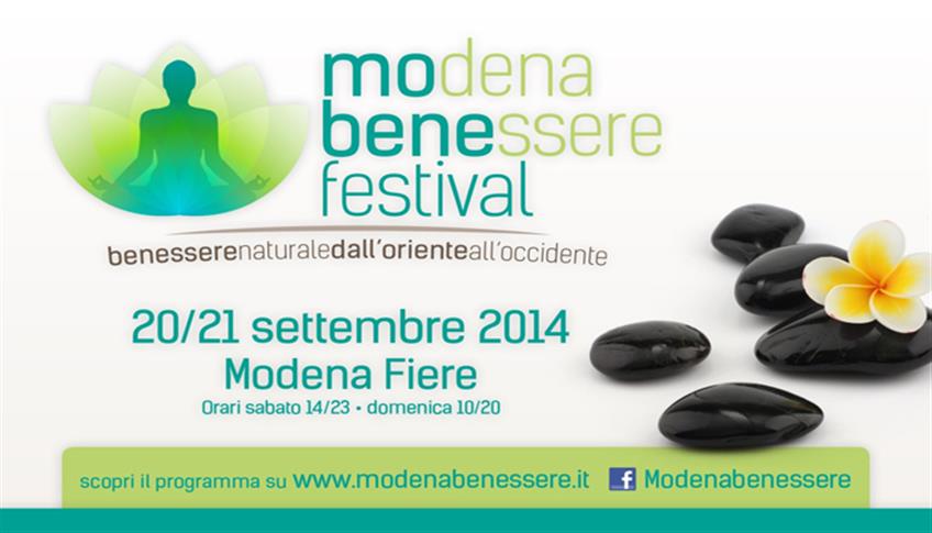Modena Benessere Festival - 20/21 Settembre 2014 Modena Benessere Festival - 20/21 Settembre 2014